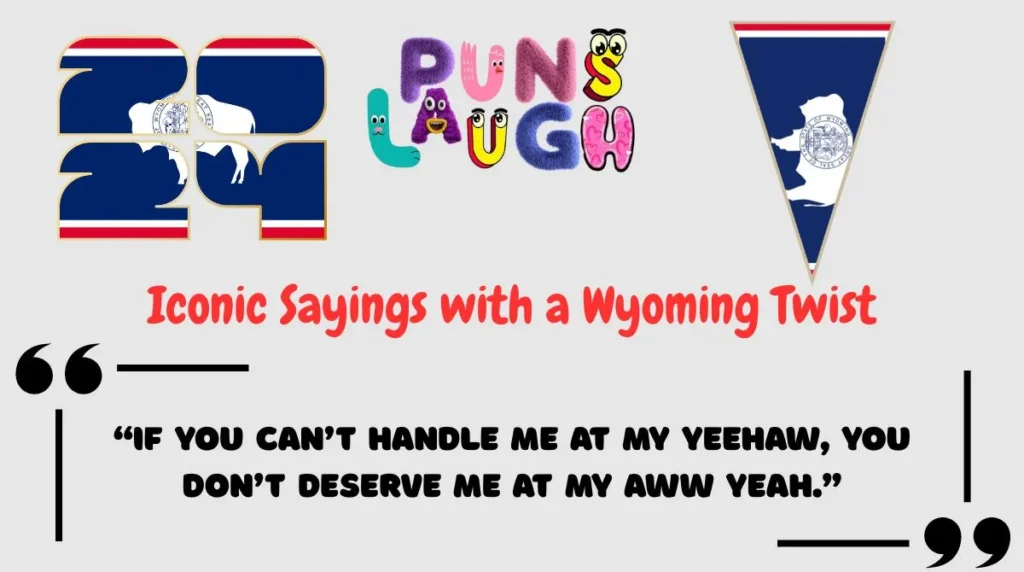 Iconic Sayings with a Wyoming Twist