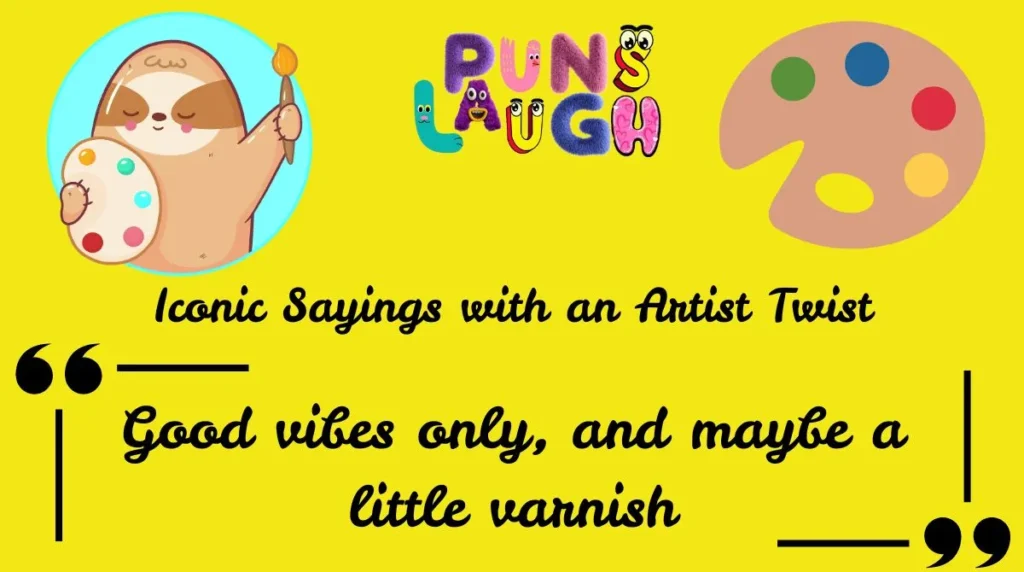Iconic Sayings with an Artist Twist