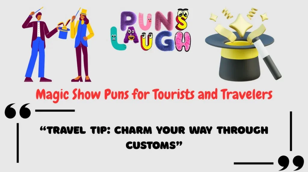 Magic Show Puns for Tourists and Travelers