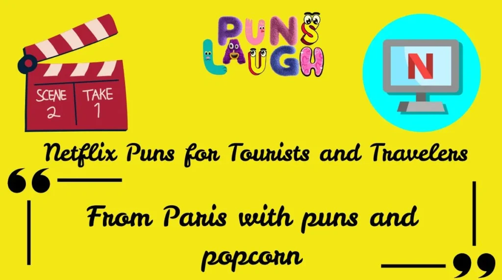 Netflix Puns for Tourists and Travelers