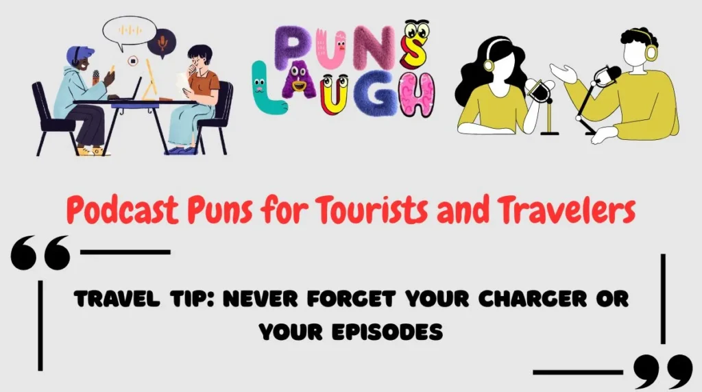 Podcast Puns for Tourists and Travelers