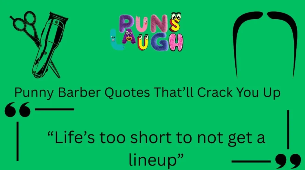 Punny Barber Quotes That’ll Crack You Up