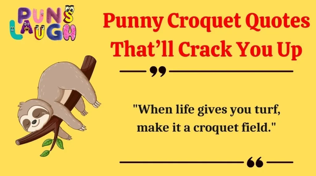Punny Croquet Quotes That’ll Crack You Up
