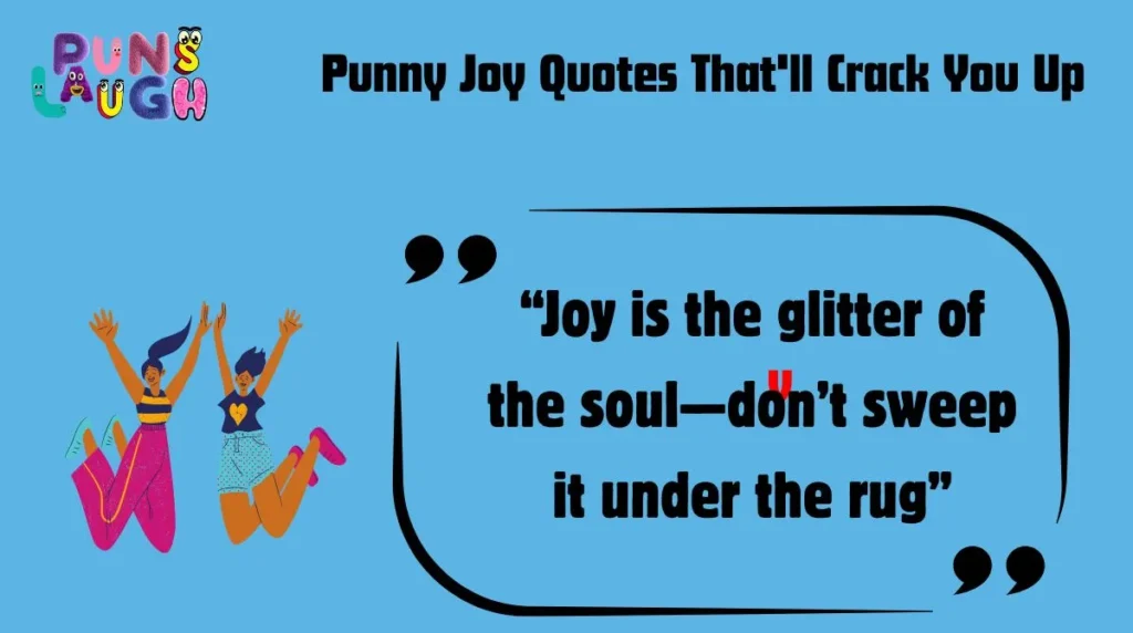 Punny Joy Quotes That'll Crack You Up