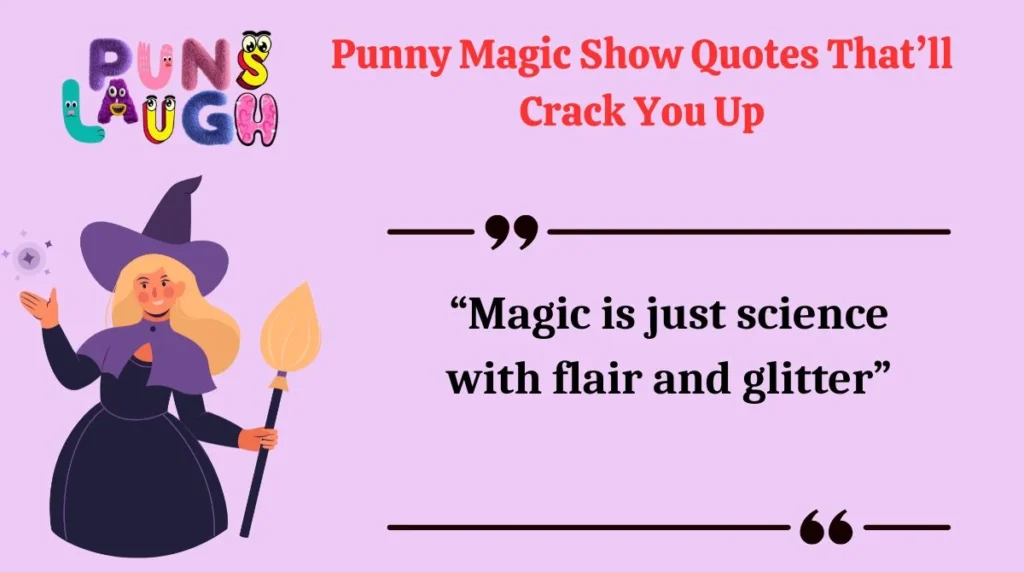 Punny Magic Show Quotes That’ll Crack You Up