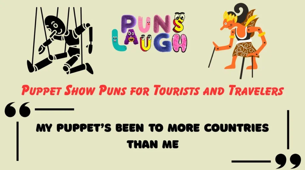 Puppet Show Puns for Tourists and Travelers