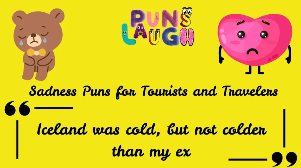 Sadness Puns for Tourists and Travelers