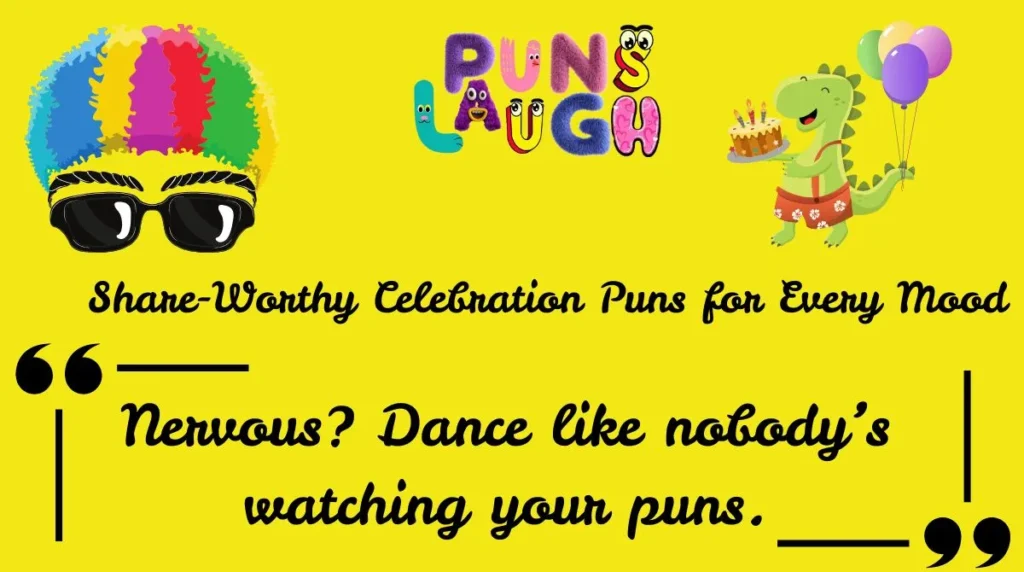 Share-Worthy Celebration Puns for Every Mood