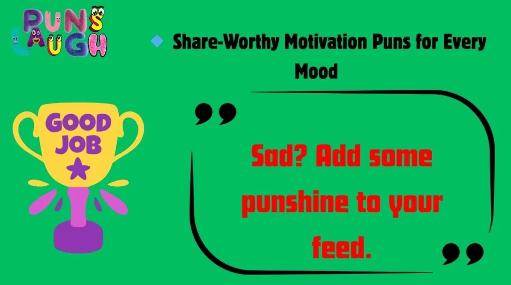 Share-Worthy Motivation Puns for Every Mood