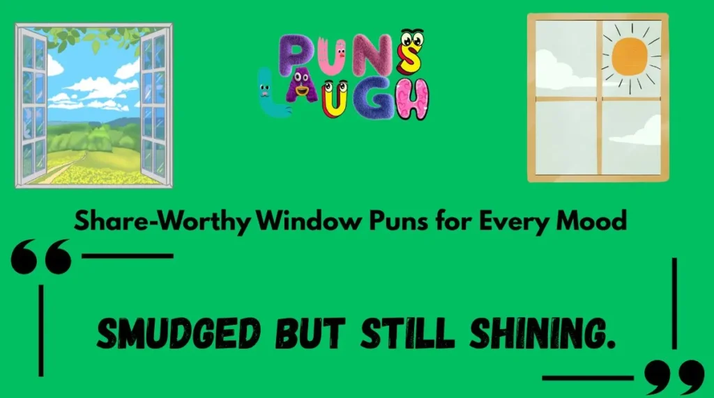 Share-Worthy Window Puns for Every Mood