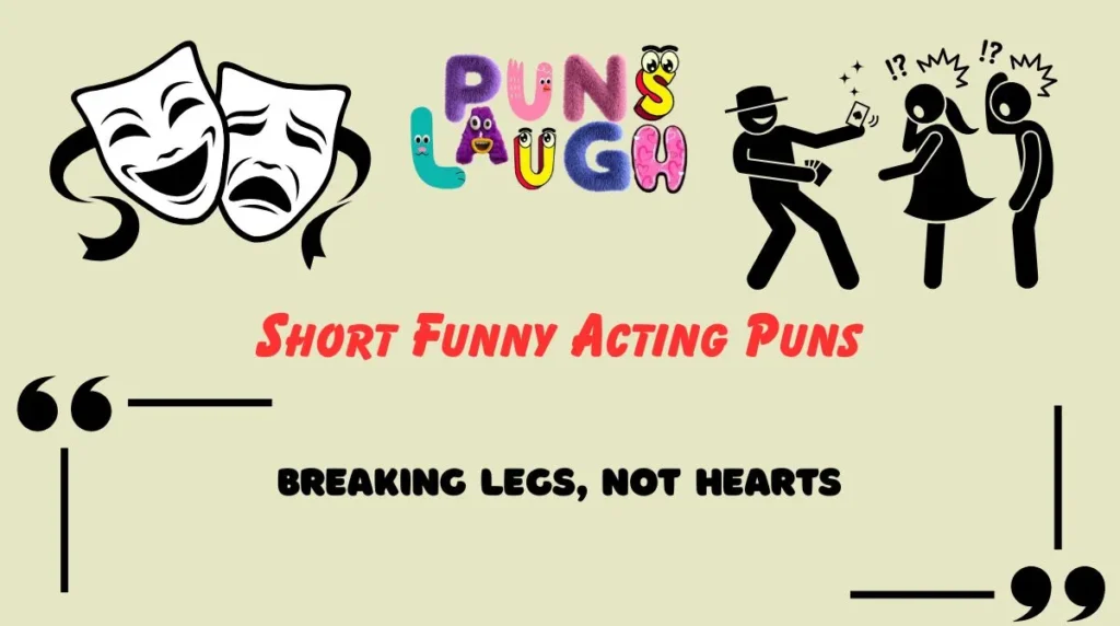 Short Funny Acting Puns