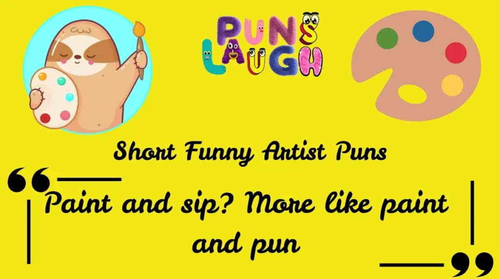Short Funny Artist Puns