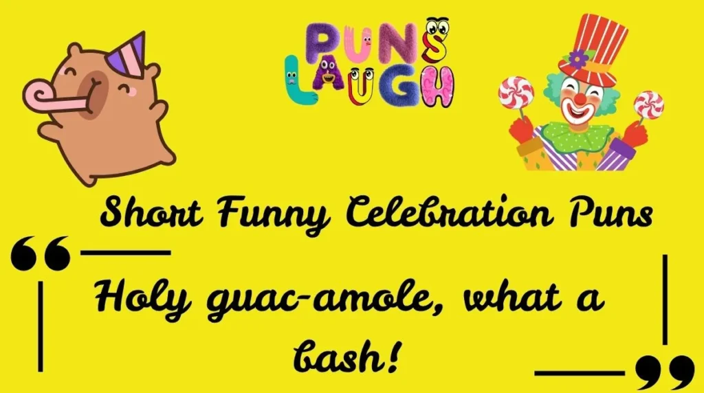 Short Funny Celebration Puns