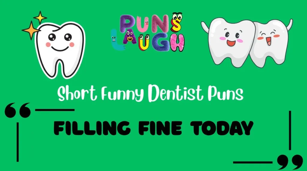 Short Funny Dentist Puns