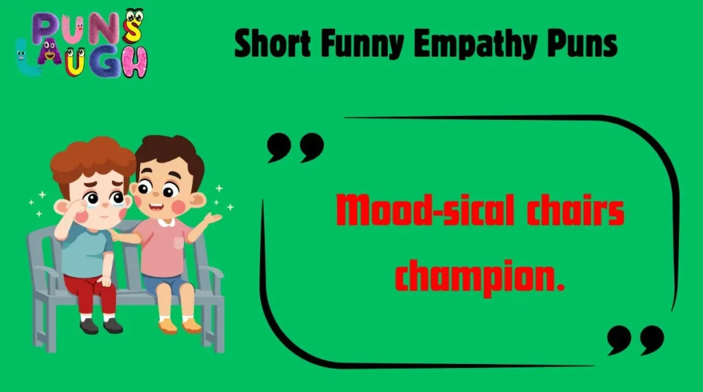 Short Funny Empathy Puns