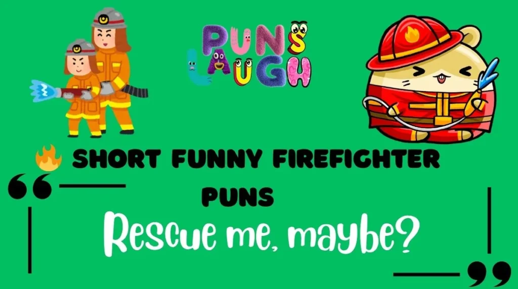  Short Funny Firefighter Puns