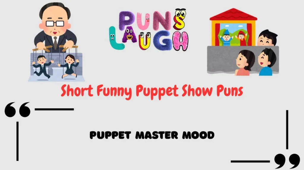 Short Funny Puppet Show Puns