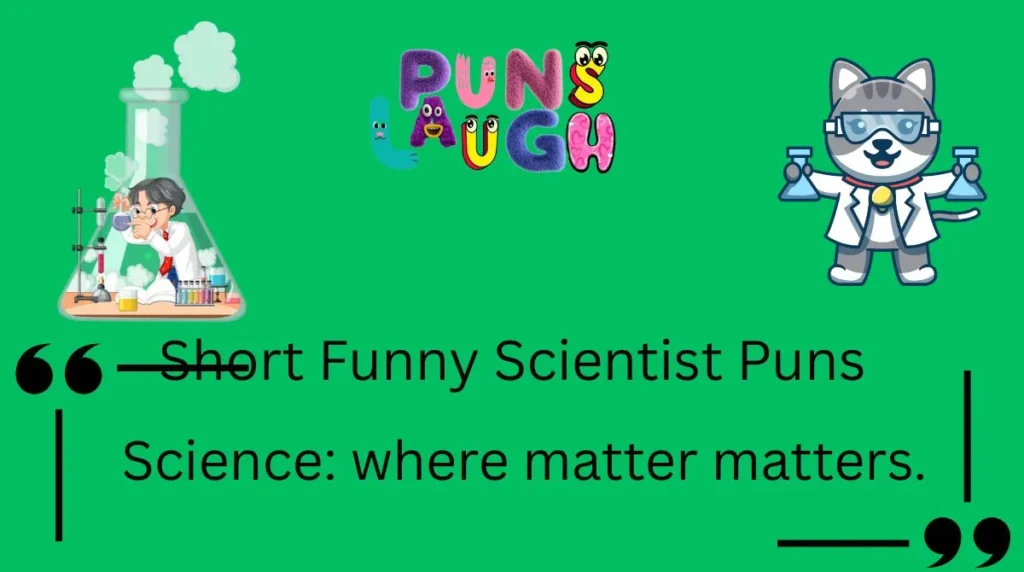 Short Funny Scientist Puns