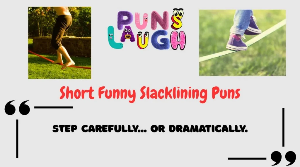 Short Funny Slacklining Puns