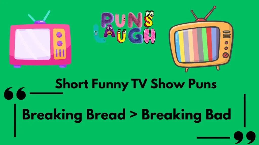 Short Funny TV Show Puns