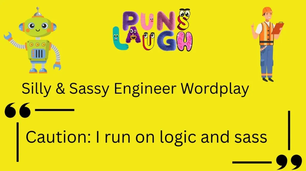 Silly & Sassy Engineer Wordplay