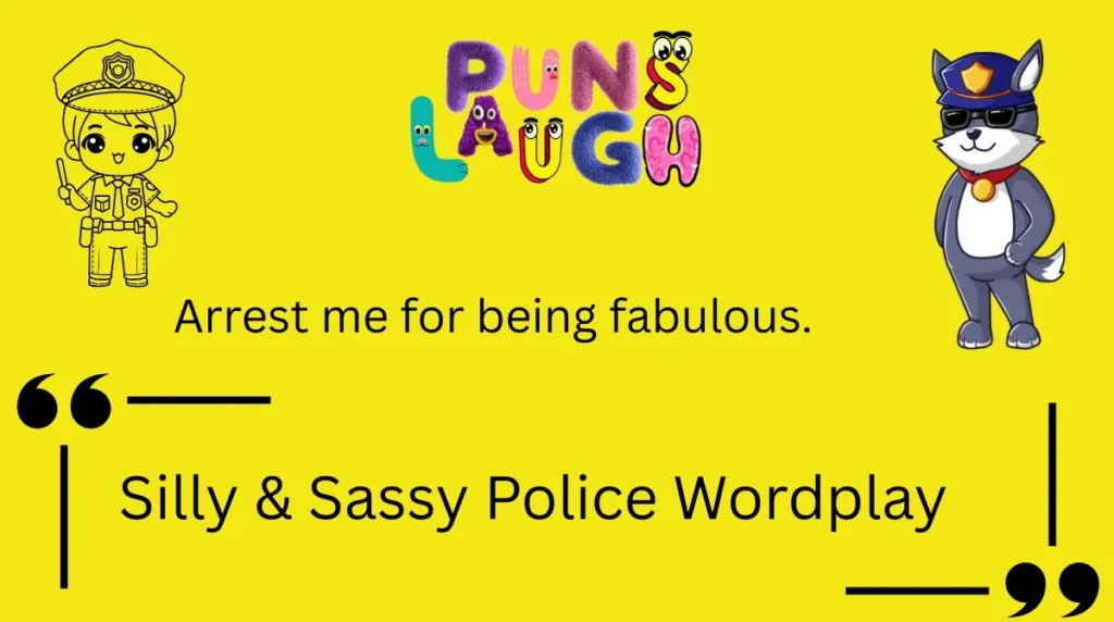 Silly & Sassy Police Wordplay