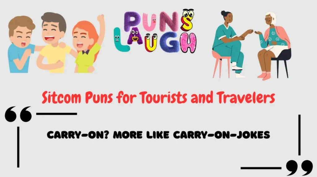 Sitcom Puns for Tourists and Travelers