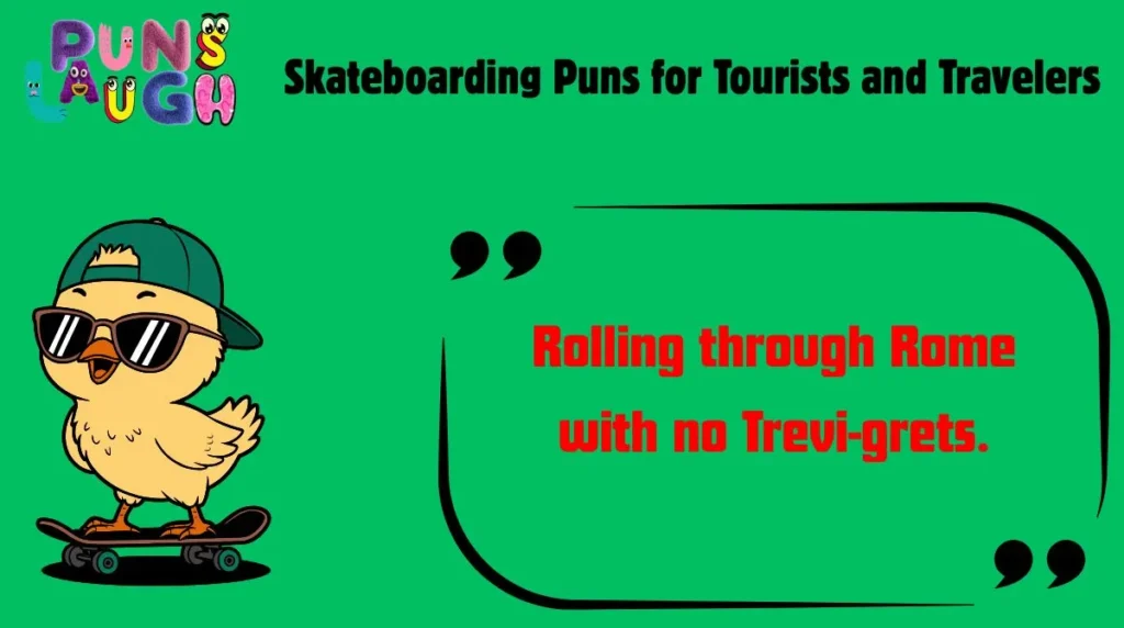 Skateboarding Puns for Tourists and Travelers