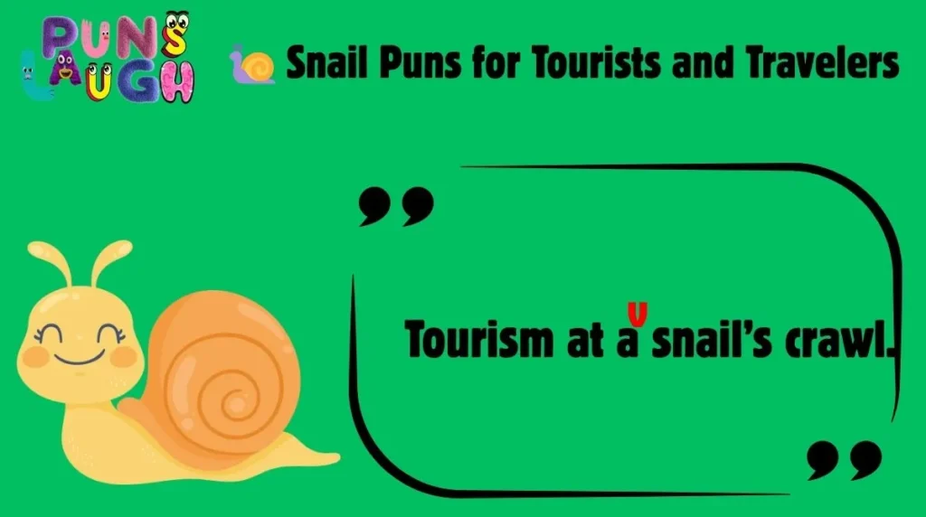  Snail Puns for Tourists and Travelers