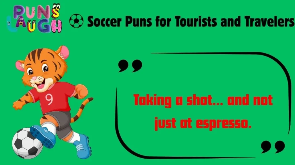  Soccer Puns for Tourists and Travelers