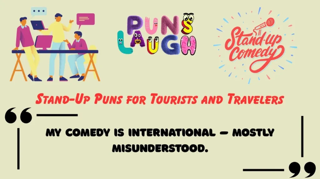 Stand-Up Puns for Tourists and Travelers