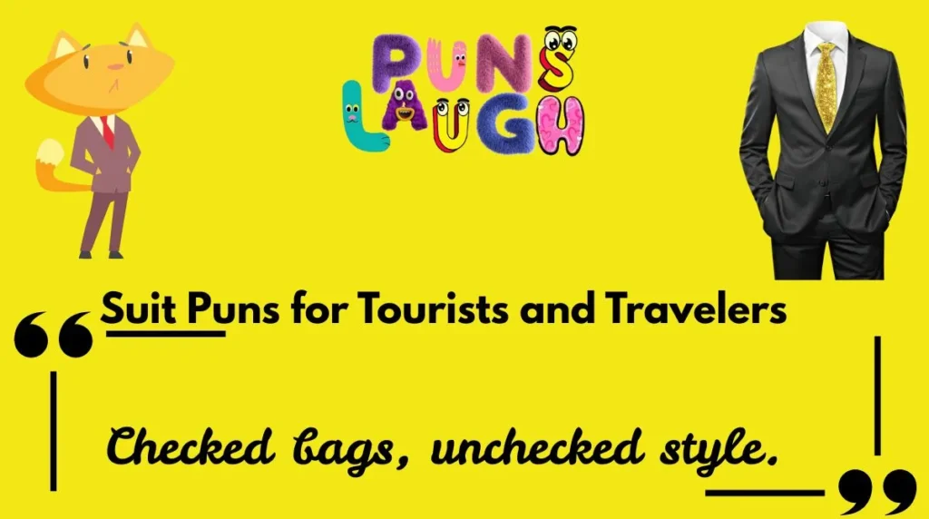 Suit Puns for Tourists and Travelers
