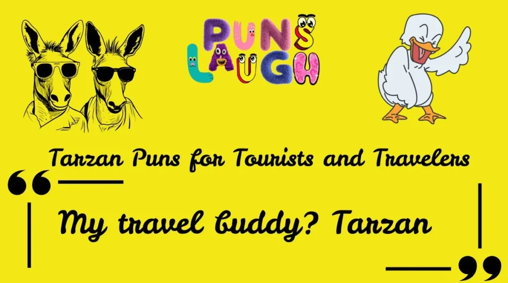 Tarzan Puns for Tourists and Travelers