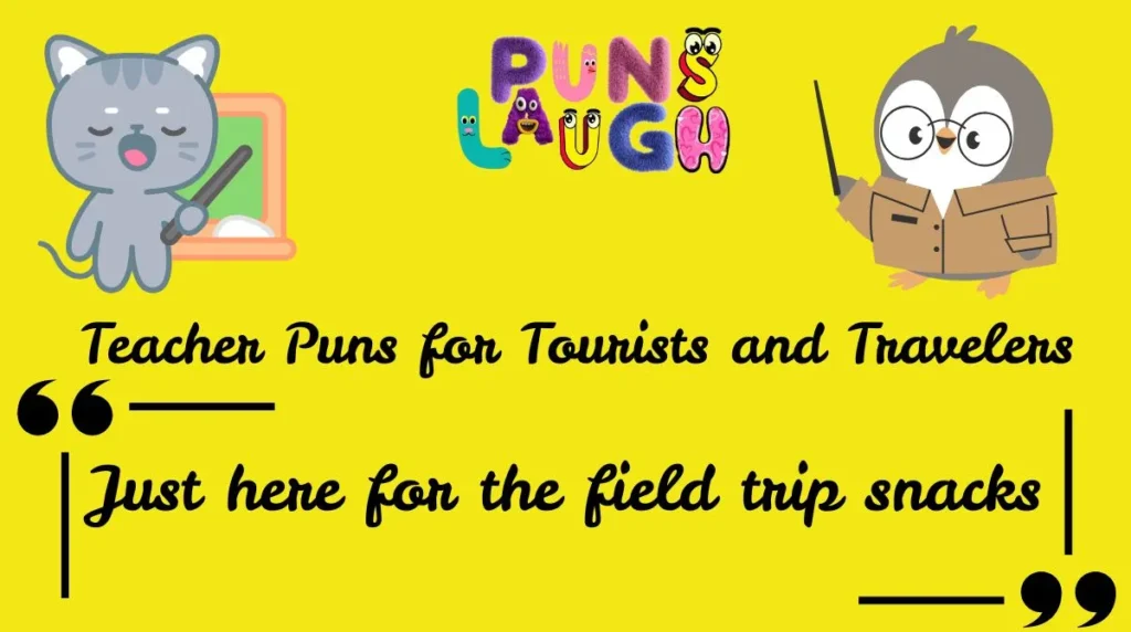 Teacher Puns for Tourists and Travelers