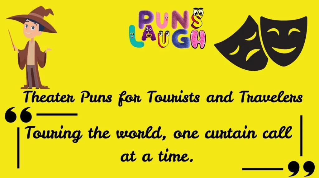 Theater Puns for Tourists and Travelers