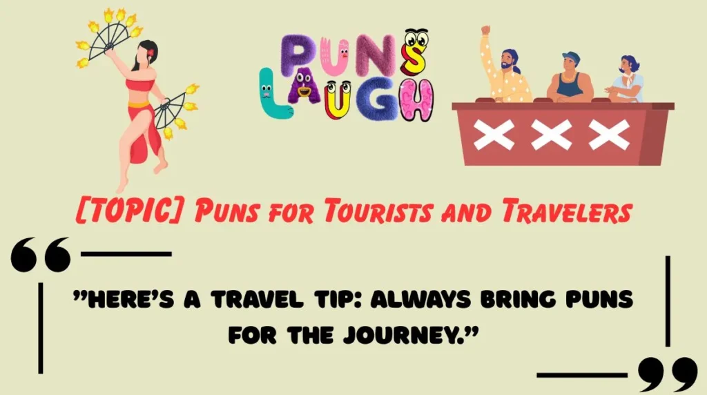 [TOPIC] Puns for Tourists and Travelers