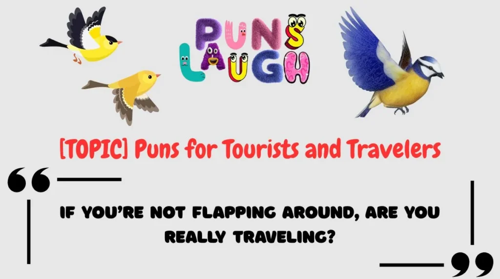 [TOPIC] Puns for Tourists and Travelers