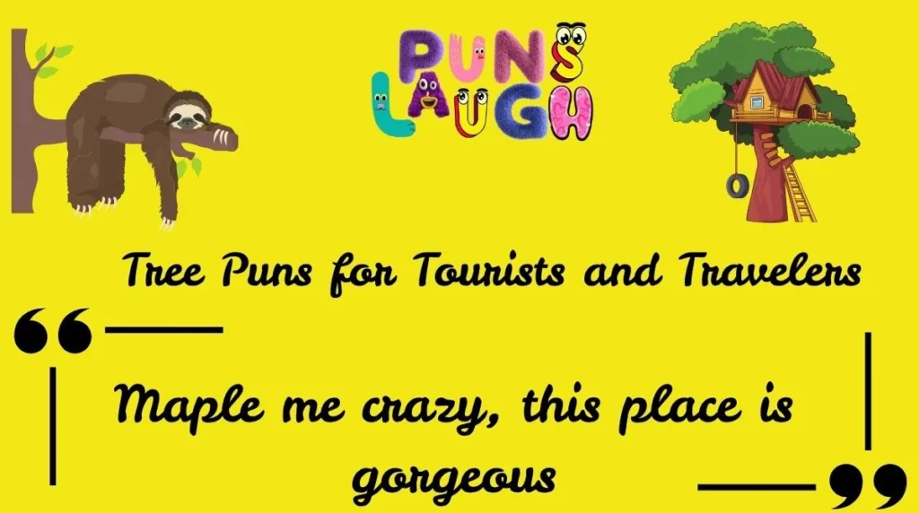 Tree Puns for Tourists and Travelers
