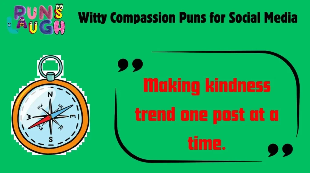 Witty Compassion Puns for Social Media