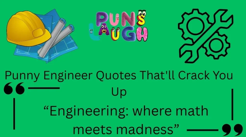 Punny Engineer Quotes That'll Crack You Up