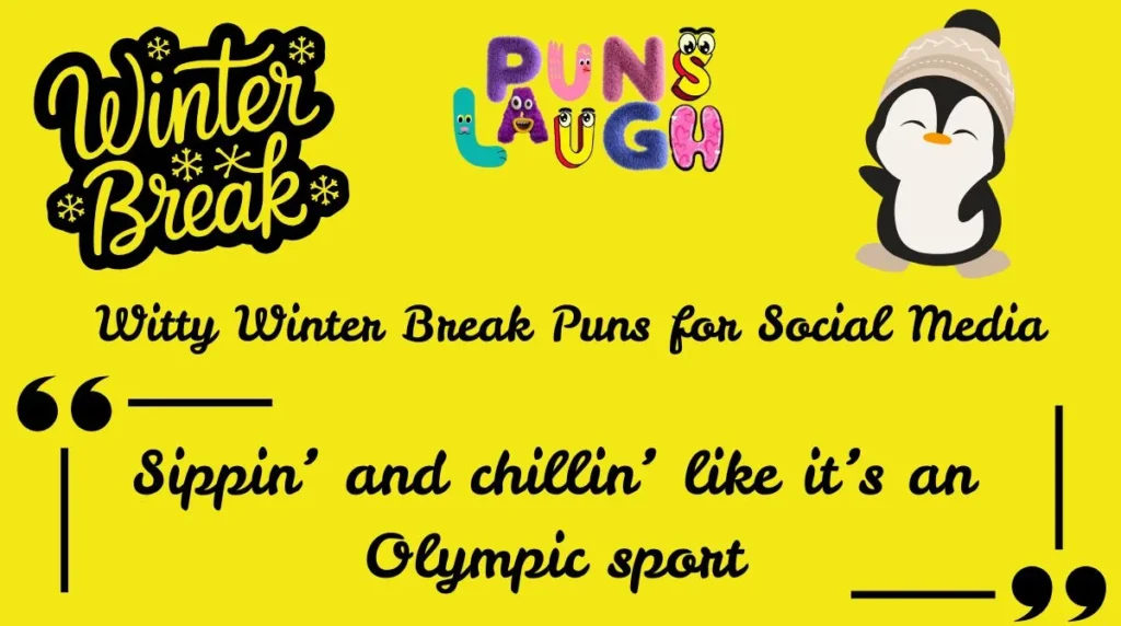  Witty Winter Break Puns for Social Media
