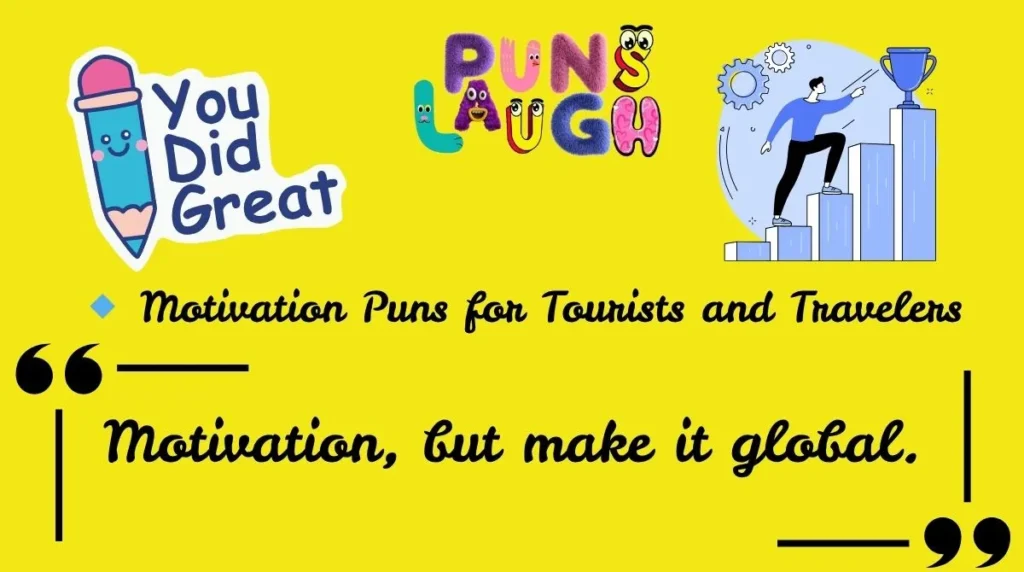  Motivation Puns for Tourists and Travelers