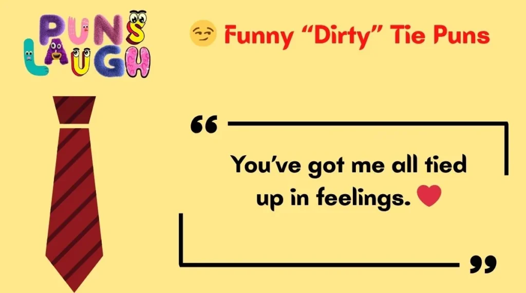  Funny “Dirty” Tie Puns 