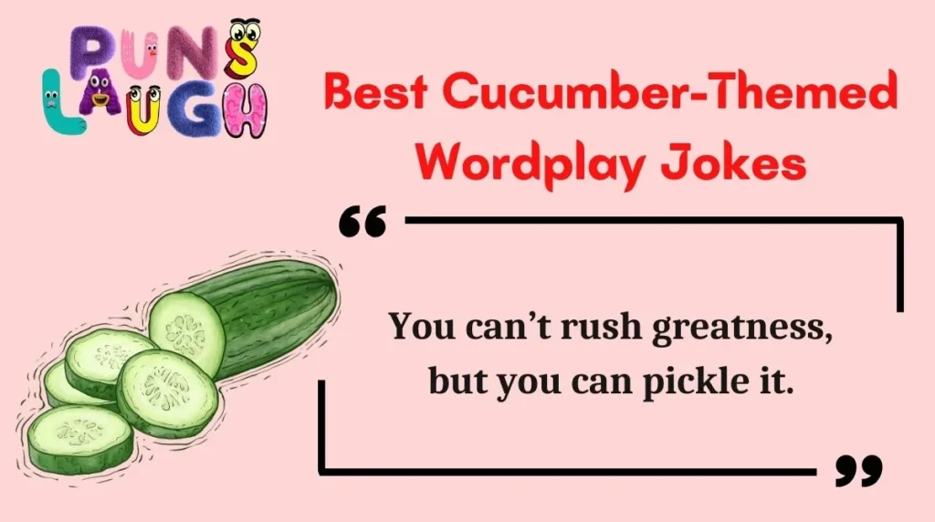 Best Cucumber-Themed Wordplay Jokes