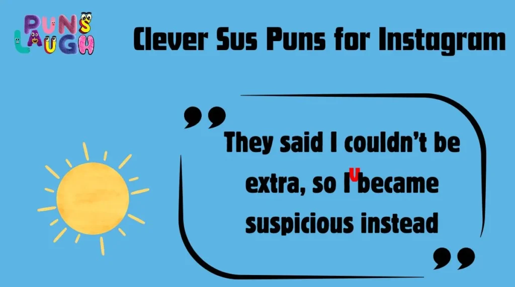 Clever Sus Puns for Instagram