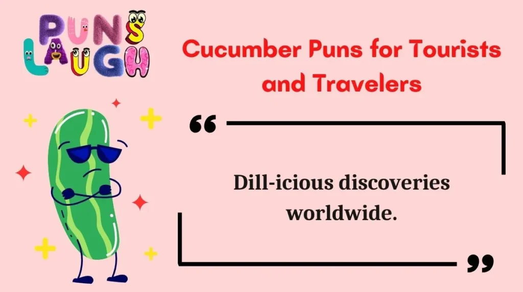 Cucumber Puns for Tourists and Travelers