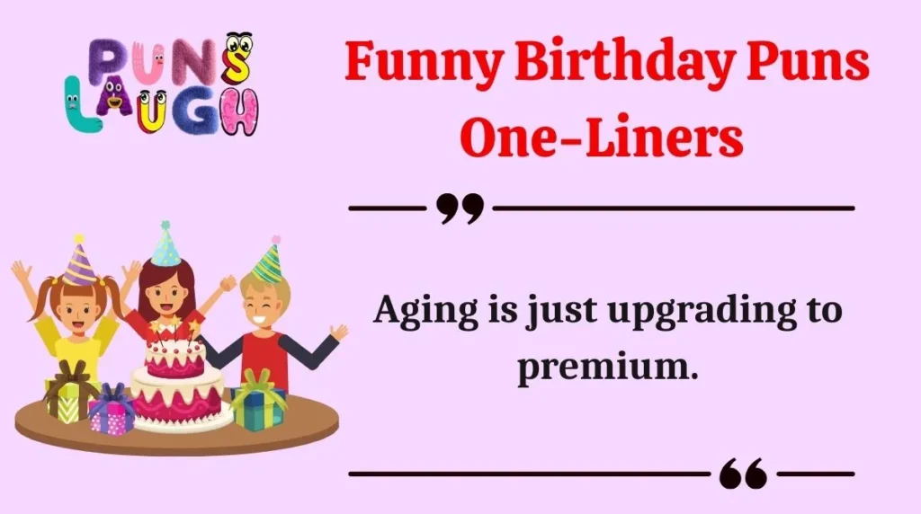  Funny Birthday Puns One-Liners