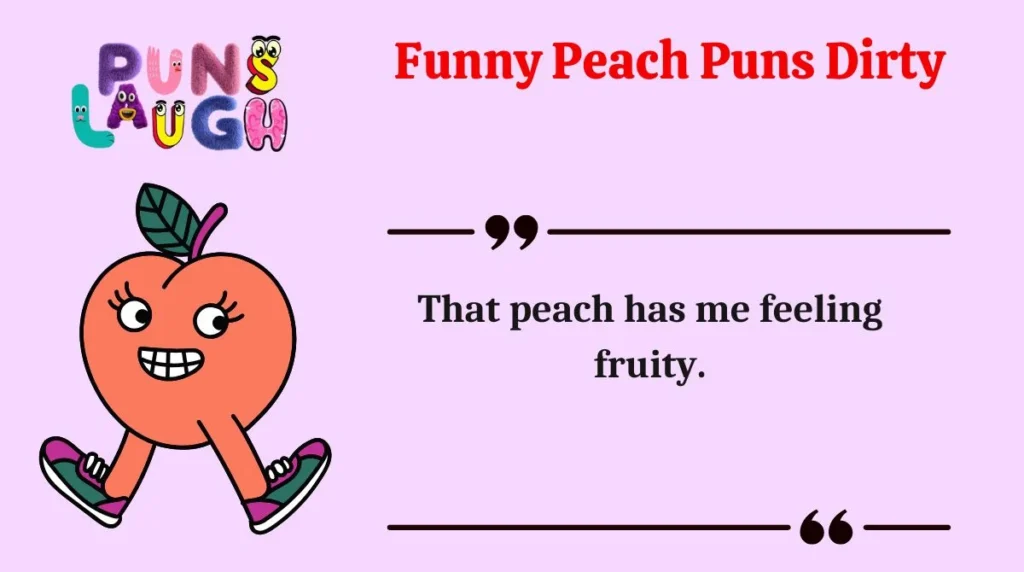 Funny Peach Puns Dirty
