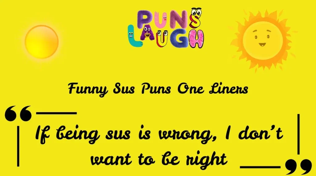 Funny Sus Puns One Liners