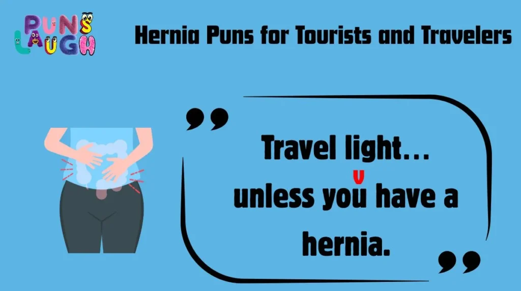 Hernia Puns for Tourists and Travelers